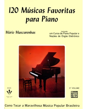 120 MÚSICAS FAVORITAS PARA PIANO - 3º VOLUME: INCLUINDO UM CURSO DE PIANO POPULAR