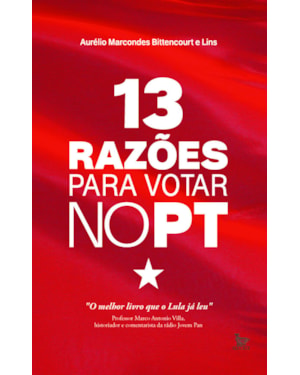 13 RAZÕES PARA VOTAR NO PT