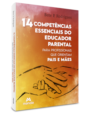 14 competências essenciais do educador parental: para profissionais que orientam pais e mães