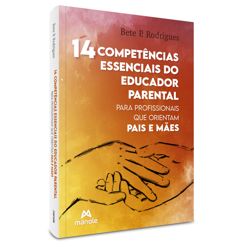 14 competências essenciais do educador parental: para profissionais que orientam pais e mães