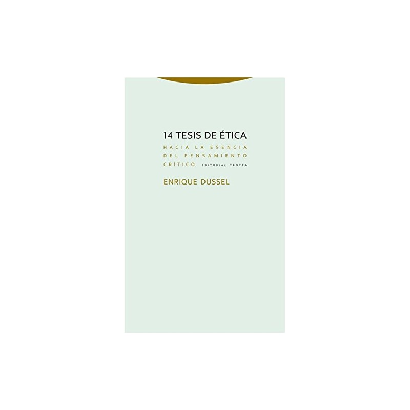 14 TESIS DE ÉTICA - HACIA LA ESENCIA DEL PENSAMIENTO CRITICO