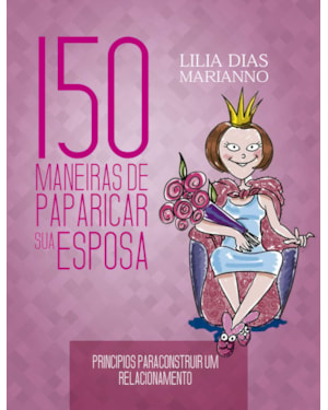 150 MANEIRAS DE PAPARICAR SUA ESPOSA