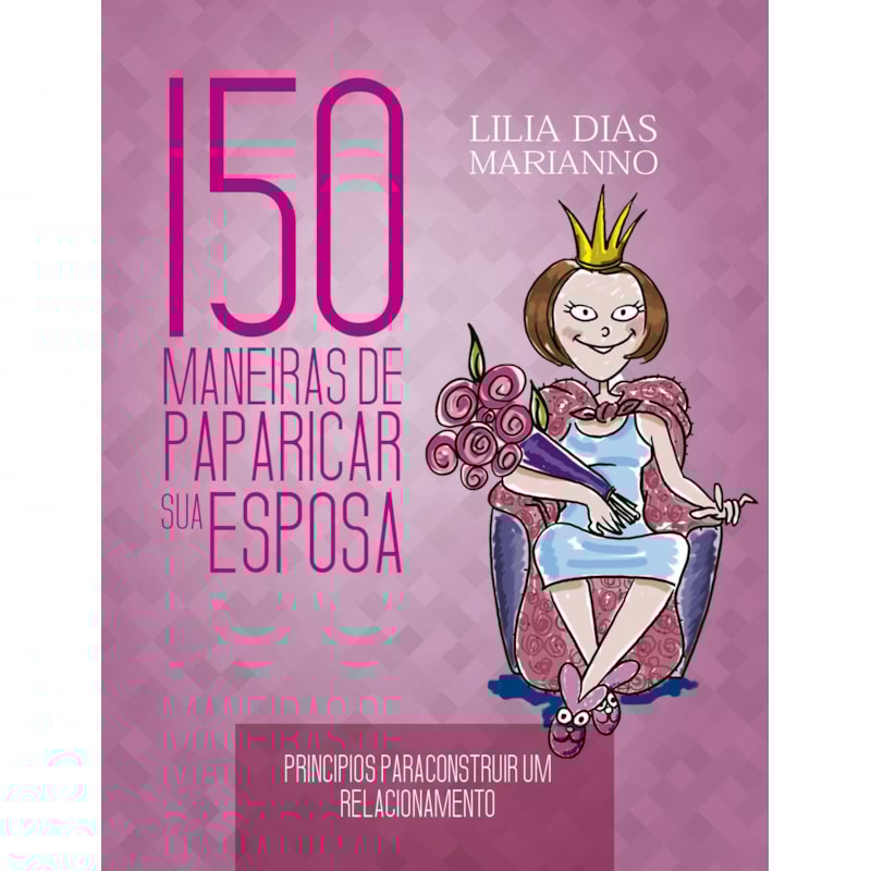 150 MANEIRAS DE PAPARICAR SUA ESPOSA