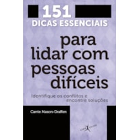 151 DICAS ESSENCIAIS PARA LIDAR COM PESSOAS DIFÍCEIS (EDIÇÃO DE BOLSO)