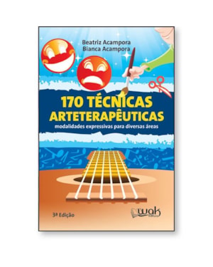 170 Técnicas Arteterapêuticas - Modalidades expressivas para diversas áreas