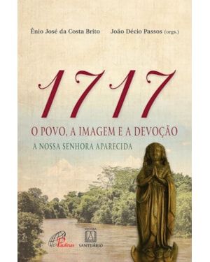 1717: O POVO, A IMAGEM E A DEVOÇÃO: A NOSSA SENHORA APARECIDA
