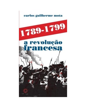 1789-1799 A REVOLUÇÃO FRANCESA