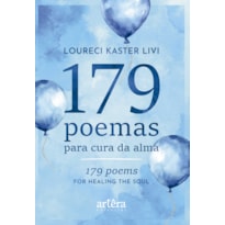 179 POEMAS PARA CURA DA ALMA: 179 POEMS FOR HEALING THE SOUL