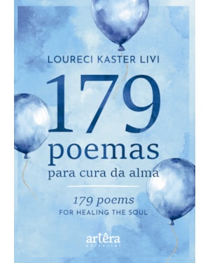 179 POEMAS PARA CURA DA ALMA: 179 POEMS FOR HEALING THE SOUL
