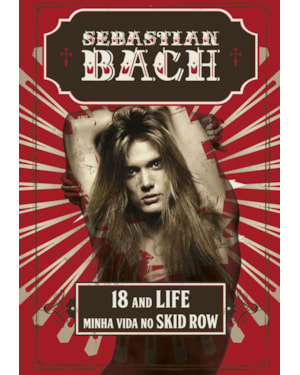 18 AND LIFE: MINHA VIDA NO SKID ROW