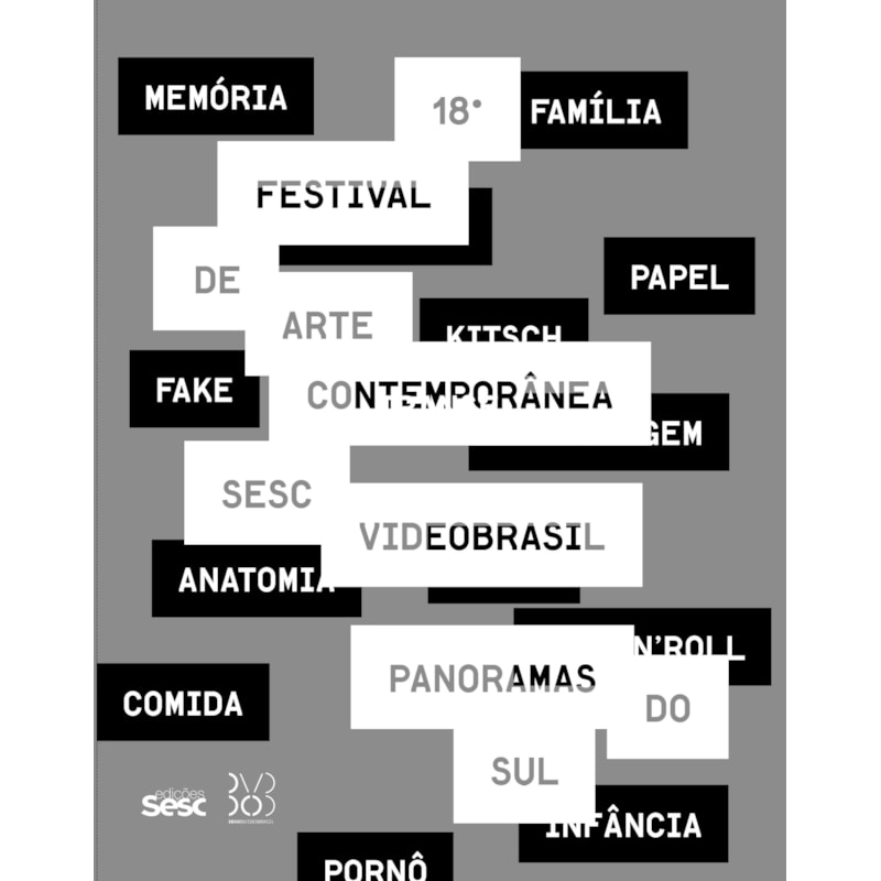 18º FESTIVAL INTERNACIONAL DE ARTE CONTEMPORÂNEA SESC_VIDEOBRASIL: PANORAMAS DO SUL