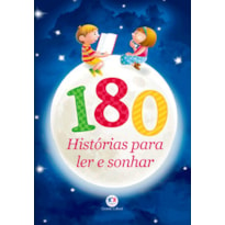 180 HISTÓRIAS PARA LER E SONHAR