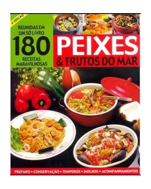 180 RECEITAS MARAVILHOSAS - PEIXES E FRUTOS DO MAR