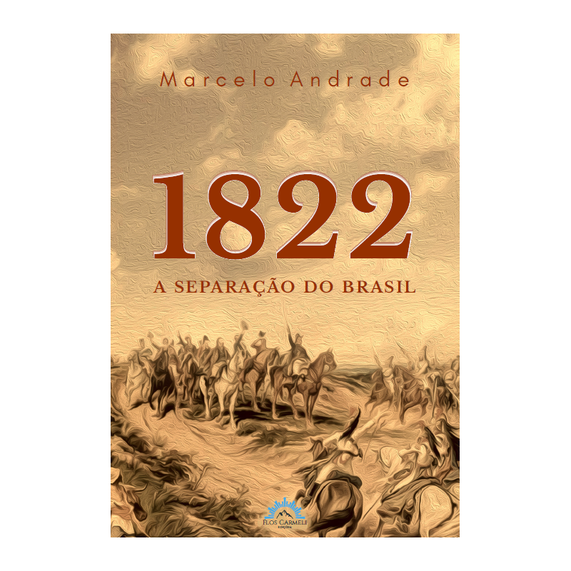 1822 - A SEPARAÇÃO DO BRASIL