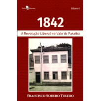 1842: a revolução liberal no Vale do Paraíba