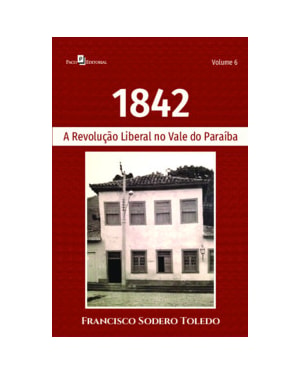 1842: a revolução liberal no Vale do Paraíba