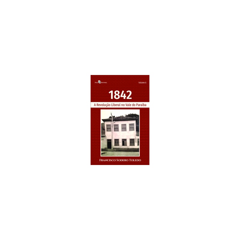 1842: a revolução liberal no Vale do Paraíba