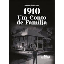 1910 - UM CONTO DE FAMÍLIA 1910 - UM CONTO DE FAMÍLIA