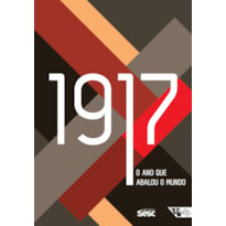 1917: O ANO QUE ABALOU O MUNDO