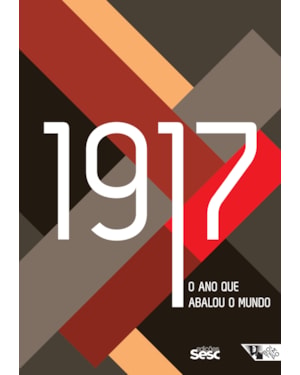 1917: O ANO QUE ABALOU O MUNDO