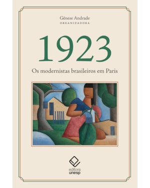 1923: OS MODERNISTAS BRASILEIROS EM PARIS