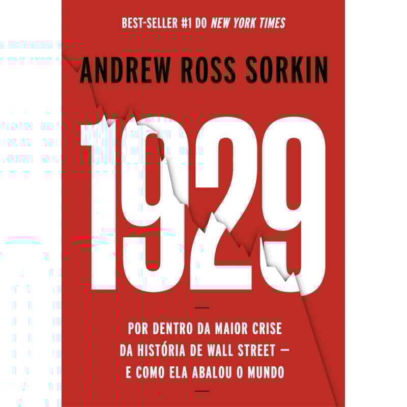1929: POR DENTRO DA MAIOR CRISE DA HISTÓRIA DE WALL STREET - E COMO ELA ABALOU O MUNDO