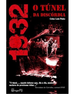 1932 - TÚNEL DA DISCÓRDIA
