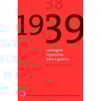 1939: CONTAGEM REGRESSIVA PARA A GUERRA