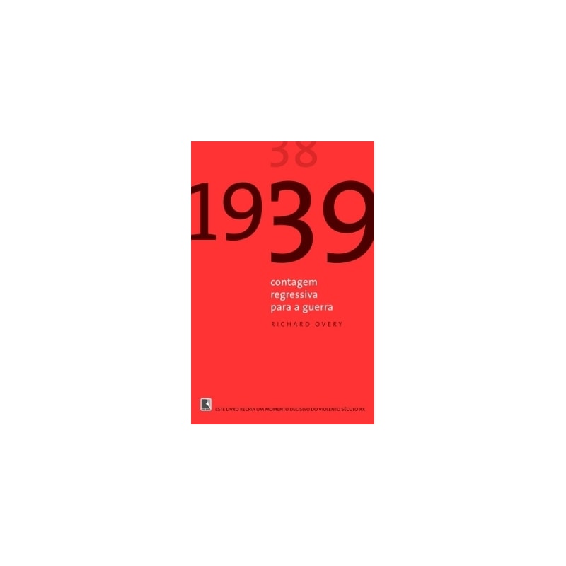 1939: CONTAGEM REGRESSIVA PARA A GUERRA