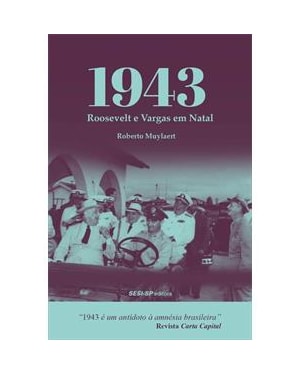 1943 - ROOSEVELT E VARGAS EM NATAL