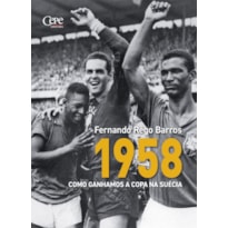 1958 - COMO GANHAMOS A COPA DA SUÉCIA