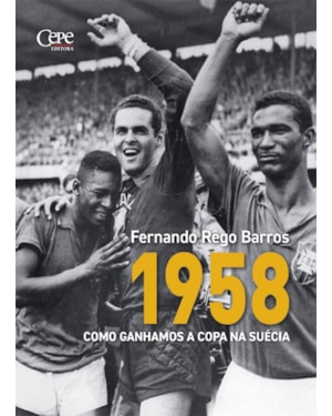 1958 - COMO GANHAMOS A COPA DA SUÉCIA