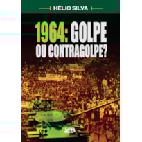 1964: golpe ou contragolpe?