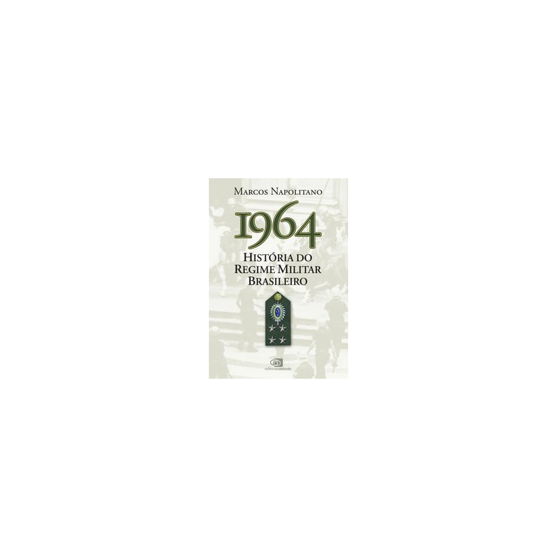 1964: HISTÓRIA DO REGIME MILITAR BRASILEIRO