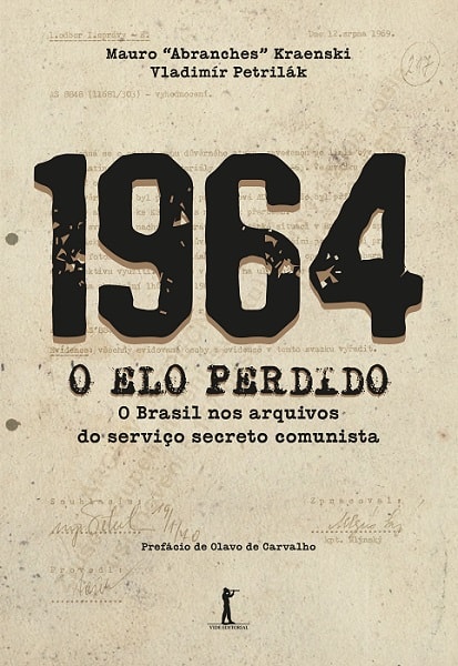 1964 - O ELO PERDIDO - O BRASIL NOS ARQUIVOS DO SERVIÇO SECRETO
