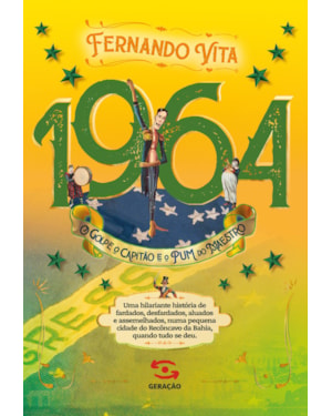 1964: O GOLPE, O CAPITÃO E O PUM DO MAESTRO