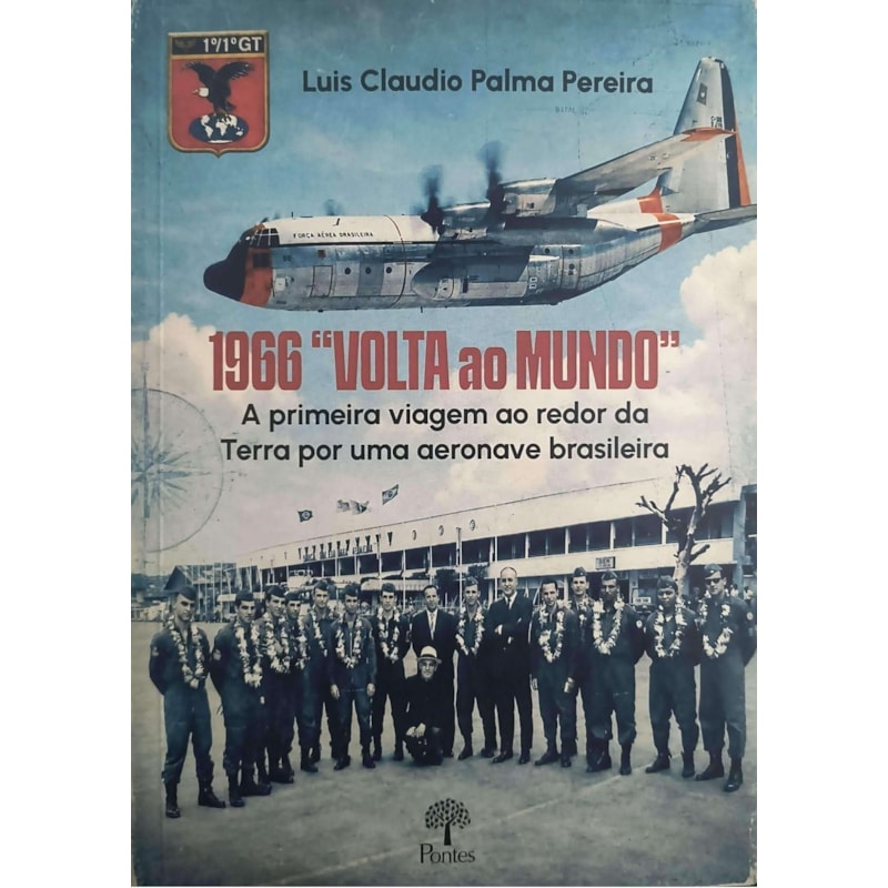 1966 "VOLTA AO MUNDO" - A PRIMEIRA VIAGEM AO REDOR DA TERRA POR UMA AERONAVE BRASILEIRA