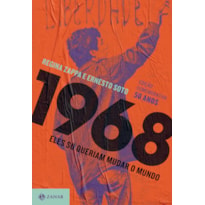 1968: ELES SÓ QUERIAM MUDAR O MUNDO (NOVA EDIÇÃO)