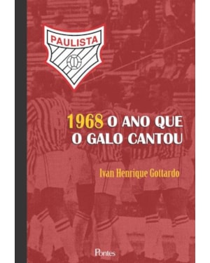 1968 O ANO QUE O GALO CANTOU