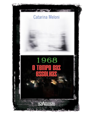 1968 O TEMPO DAS ESCOLHAS