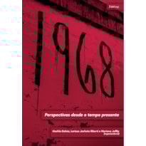 1968: PERSPECTIVAS DESDE O TEMPO PRESENTE