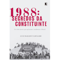 1988: SEGREDOS DA CONSTITUINTE