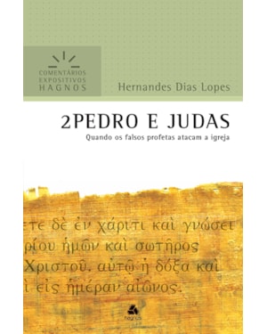 2 Pedro e Judas - Comentários Expositivos Hagnos: Quando os falsos profetas atacam a Igreja
