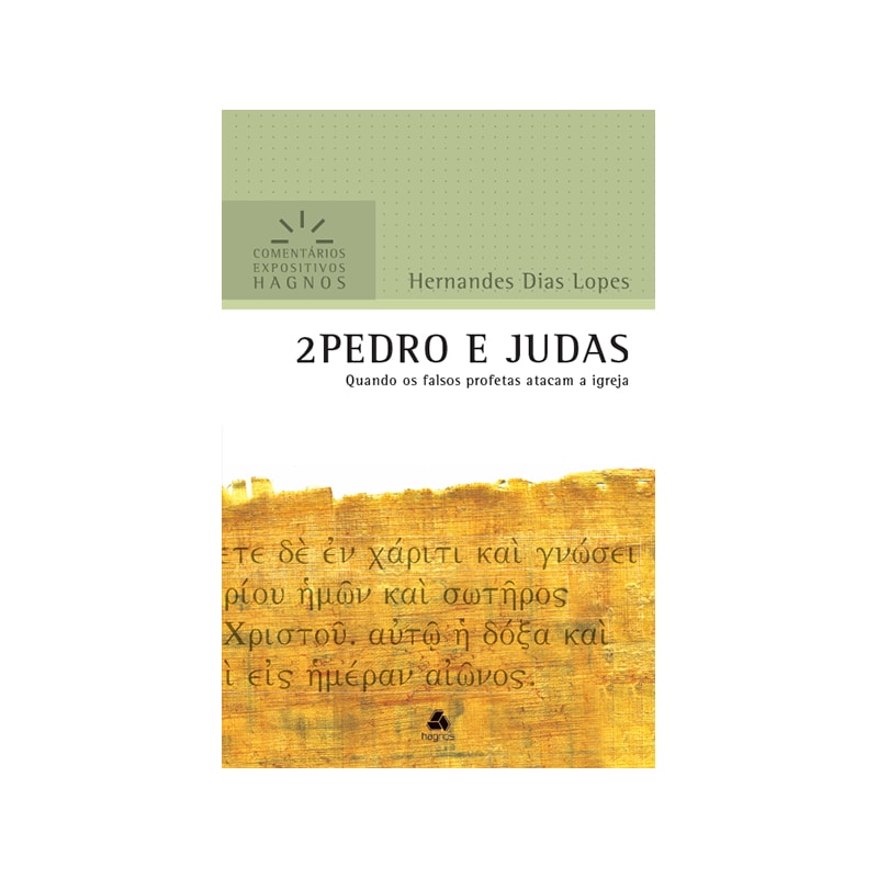 2 Pedro e Judas - Comentários Expositivos Hagnos: Quando os falsos profetas atacam a Igreja