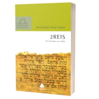 2 Reis - Comentários Expositivos Hagnos: Do fracasso ao Exílio