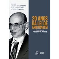 20 ANOS DA LEI DE ARBITRAGEM - HOMENAGEM A PETRÔNIO R. MUNIZ - 1ª EDIÇÃO 2017