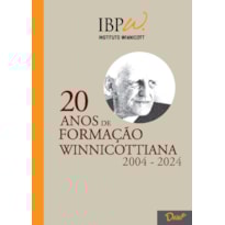 20 ANOS DE FORMAÇÃO WINNICOTTIANA, 2004-2024