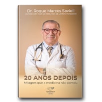 20 ANOS DEPOIS...MILAGRES QUE A MEDICINA NÃO CONTOU