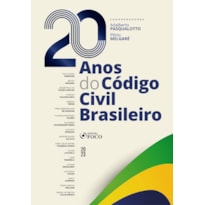 20 ANOS DO CÓDIGO CIVIL BRASILEIRO - 1ª ED - 2023