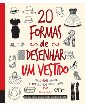 20 FORMAS DE DESENHAR UM VESTIDO E MAIS 44 ROUPAS
